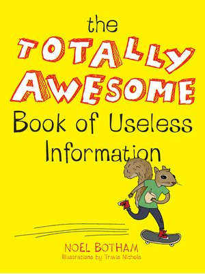 cover image of The Totally Awesome Book of Useless Information